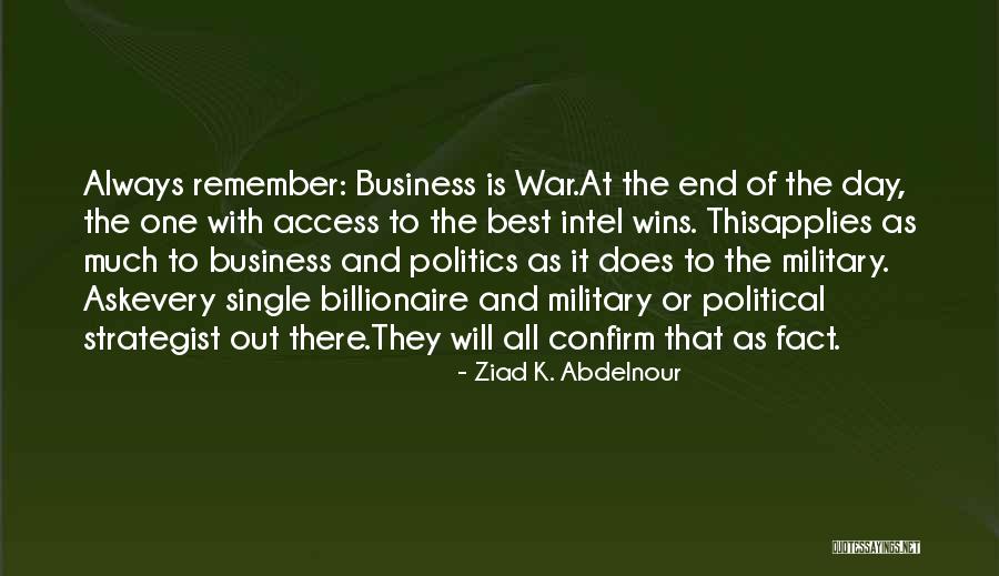 War And Politics Quotes By Ziad K. Abdelnour War And Politics Quotes By Ziad K. Abdelnour