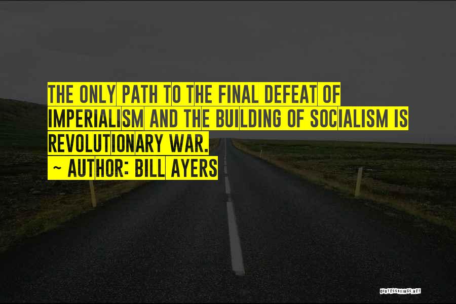 War And Quotes By Bill Ayers