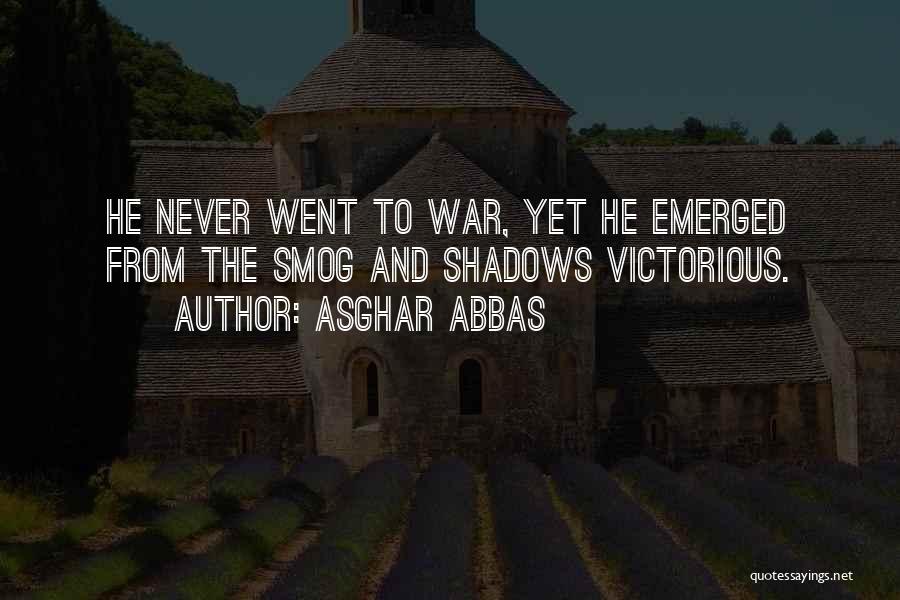 War And Sacrifice Quotes By Asghar Abbas