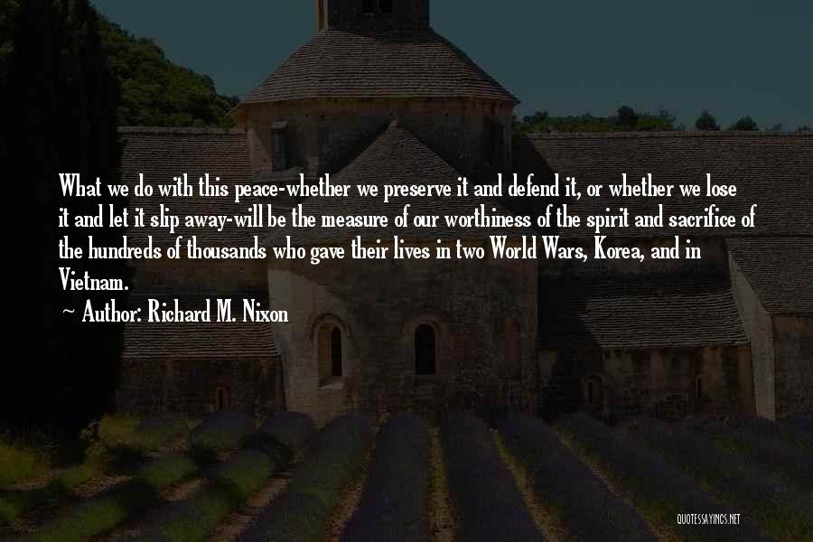 War And Sacrifice Quotes By Richard M. Nixon