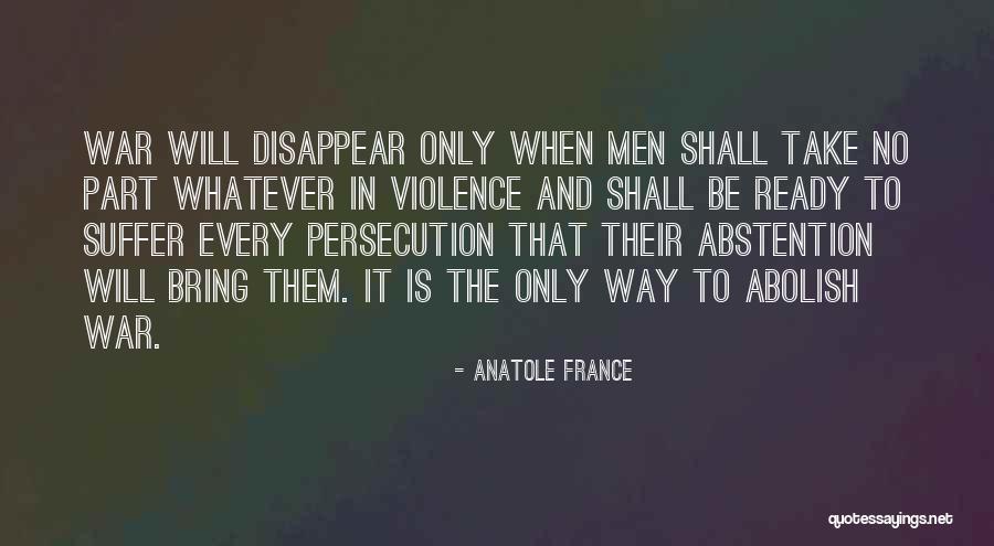 War And Violence Quotes By Anatole France War And Violence Quotes By Anatole France