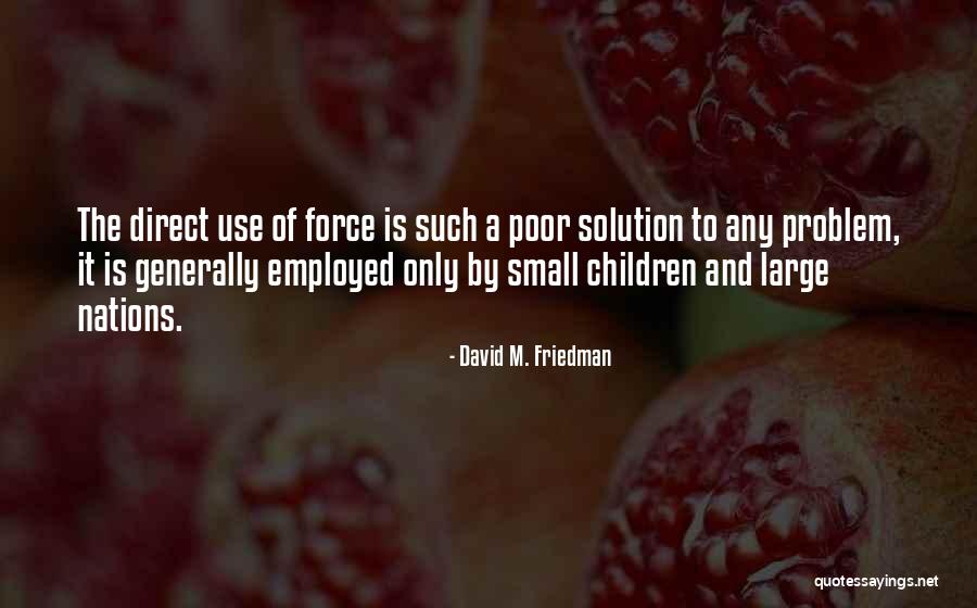 War And Violence Quotes By David M. Friedman War And Violence Quotes By David M. Friedman
