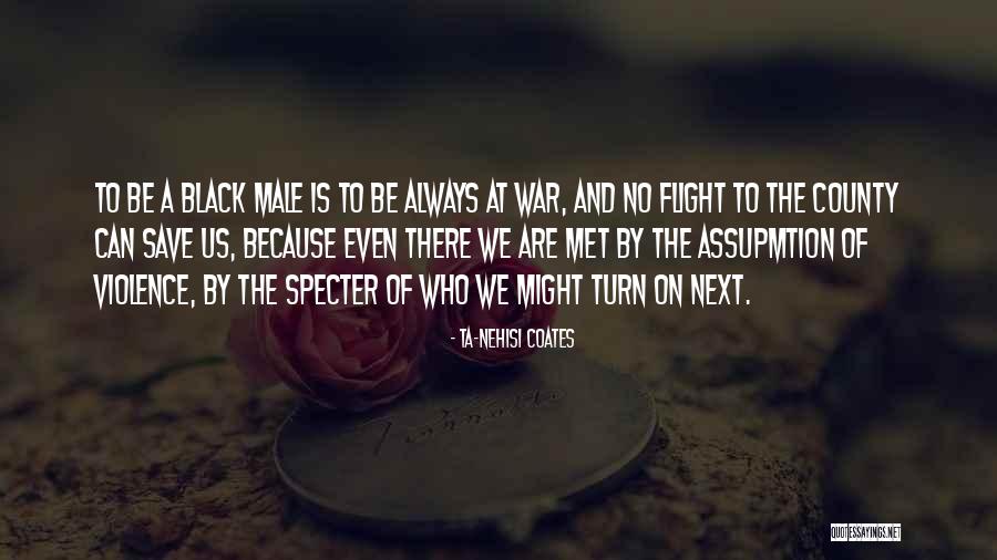 War And Violence Quotes By Ta-Nehisi Coates War And Violence Quotes By Ta-Nehisi Coates