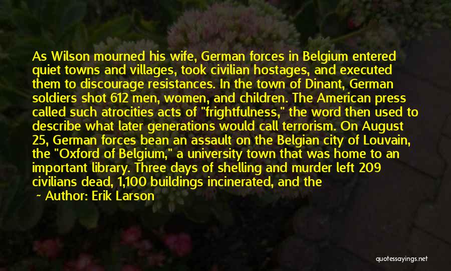 War Atrocities Quotes By Erik Larson
