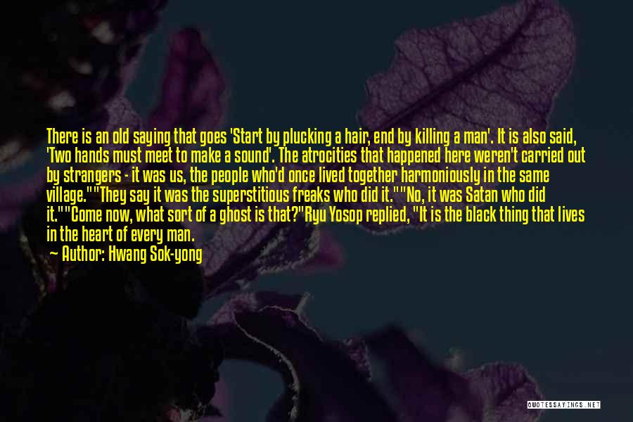 War Atrocities Quotes By Hwang Sok-yong