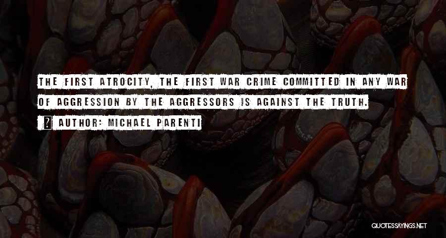 War Atrocities Quotes By Michael Parenti