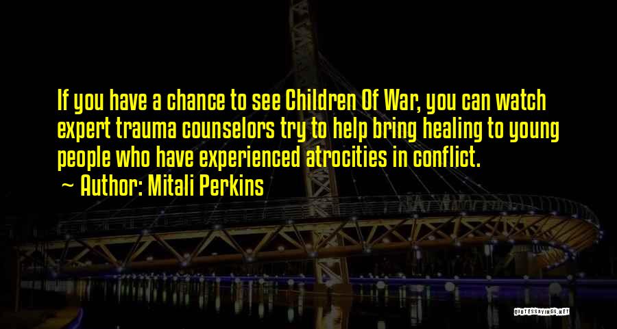 War Atrocities Quotes By Mitali Perkins