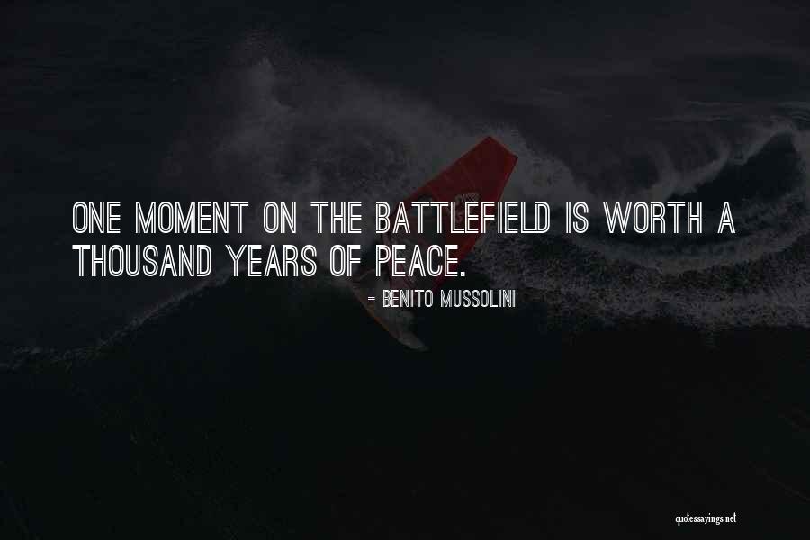 War Battlefield Quotes By Benito Mussolini