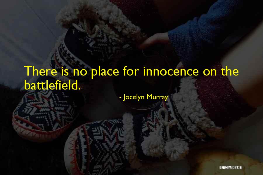 War Battlefield Quotes By Jocelyn Murray