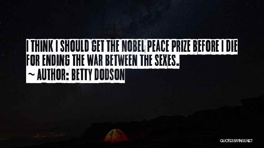 War Before Peace Quotes By Betty Dodson
