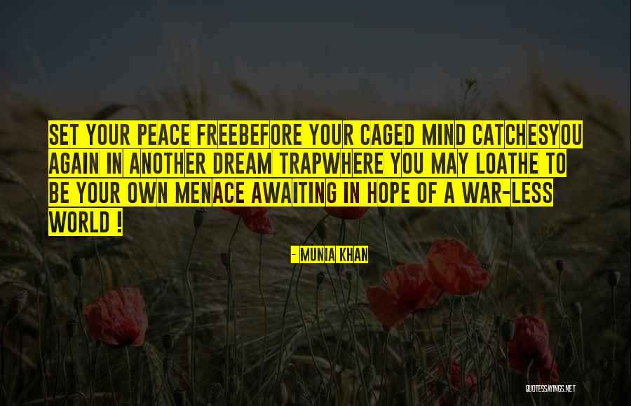 War Before Peace Quotes By Munia Khan