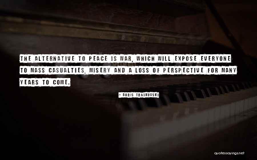 War Casualties Quotes By Boris Trajkovski War Casualties Quotes By Boris Trajkovski