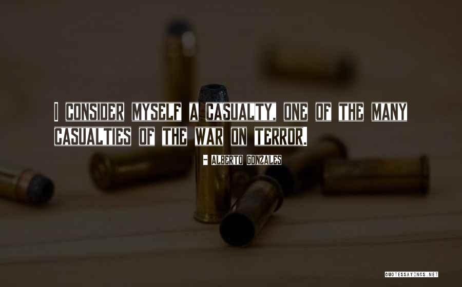 War Casualty Quotes By Alberto Gonzales War Casualty Quotes By Alberto Gonzales