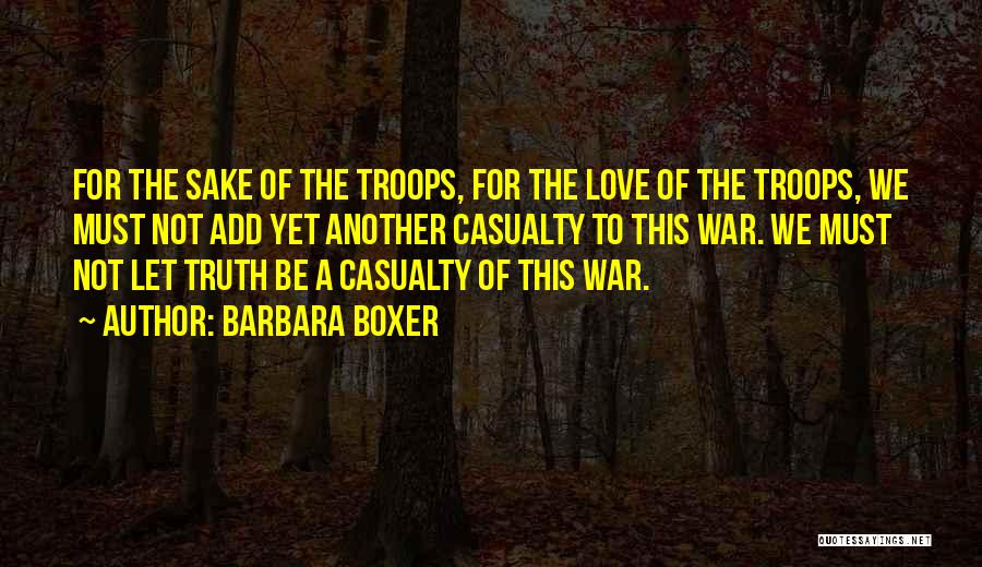 War Casualty Quotes By Barbara Boxer