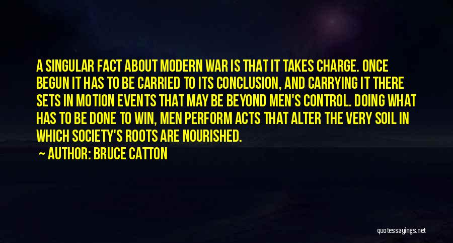 War Charge Quotes By Bruce Catton