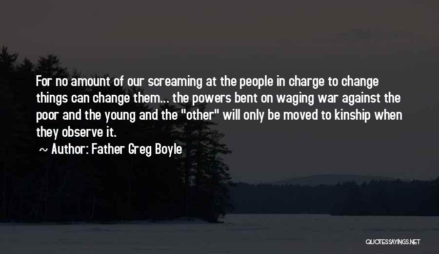 War Charge Quotes By Father Greg Boyle