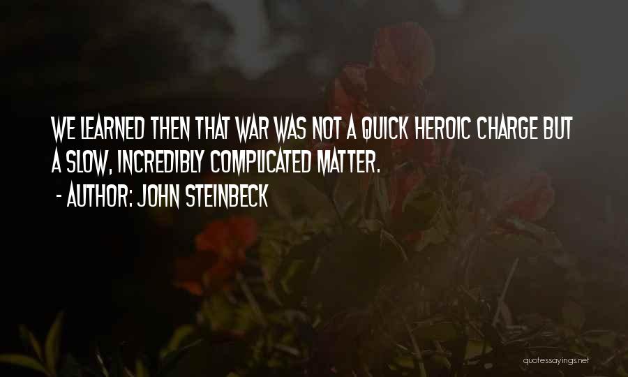 War Charge Quotes By John Steinbeck