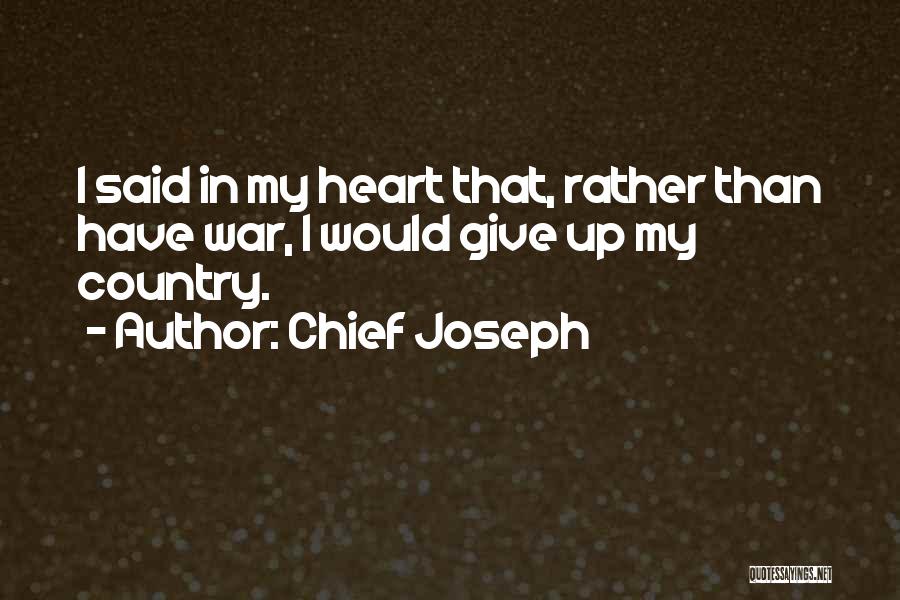 War Chief Quotes By Chief Joseph