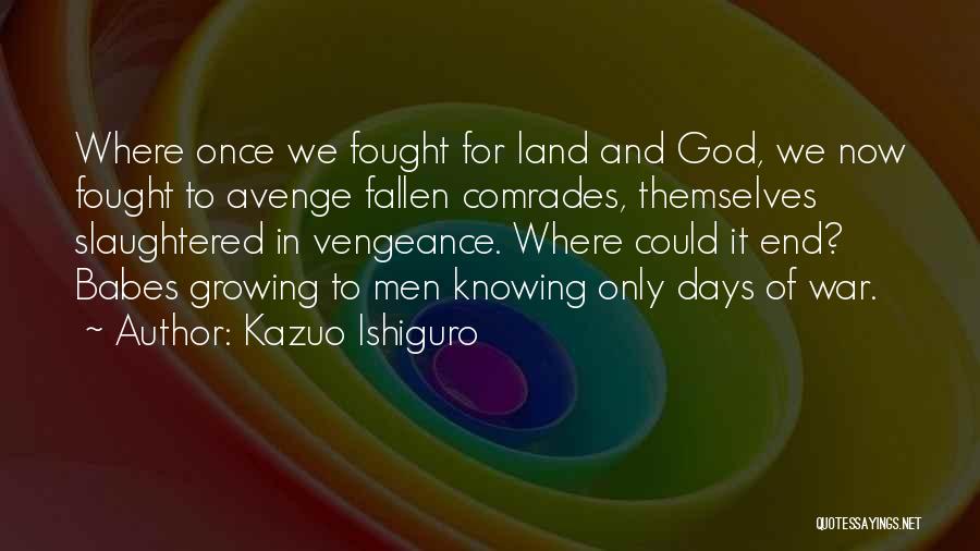 War Comrades Quotes By Kazuo Ishiguro