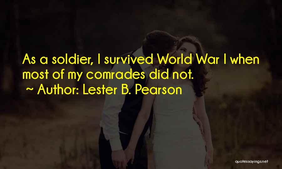 War Comrades Quotes By Lester B. Pearson