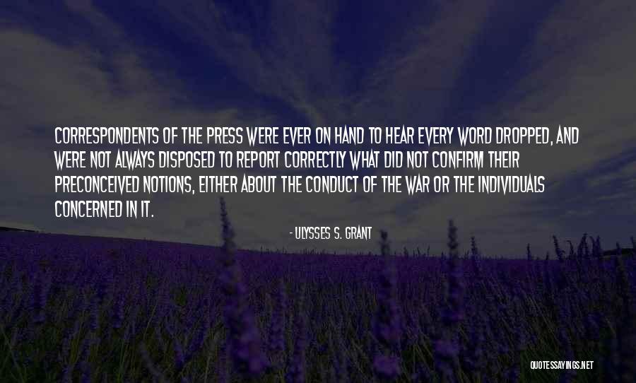 War Correspondents Quotes By Ulysses S. Grant War Correspondents Quotes By Ulysses S. Grant