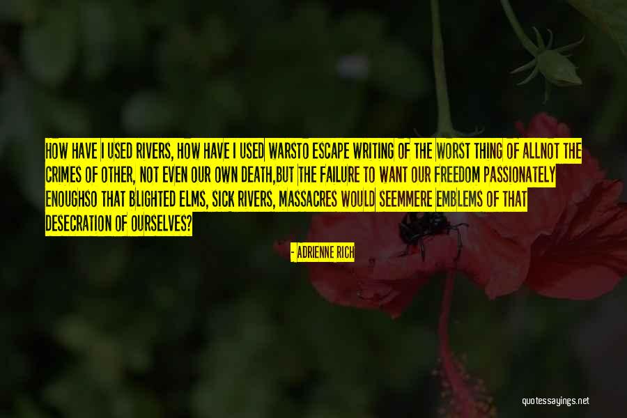 War Crimes Quotes By Adrienne Rich