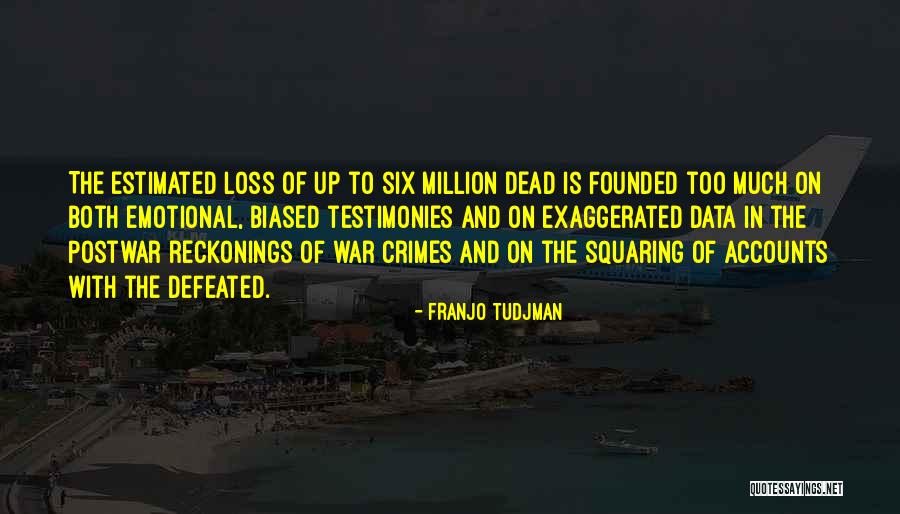 War Crimes Quotes By Franjo Tudjman