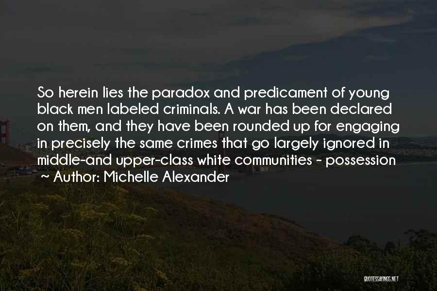 War Crimes Quotes By Michelle Alexander
