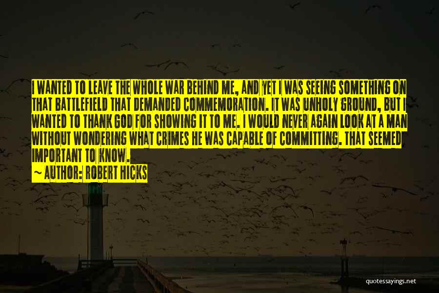 War Crimes Quotes By Robert Hicks