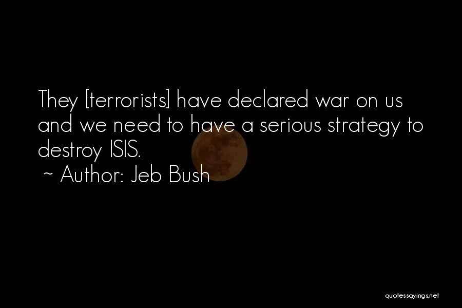 War Declared Quotes By Jeb Bush