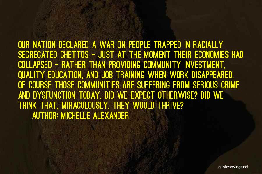 War Declared Quotes By Michelle Alexander