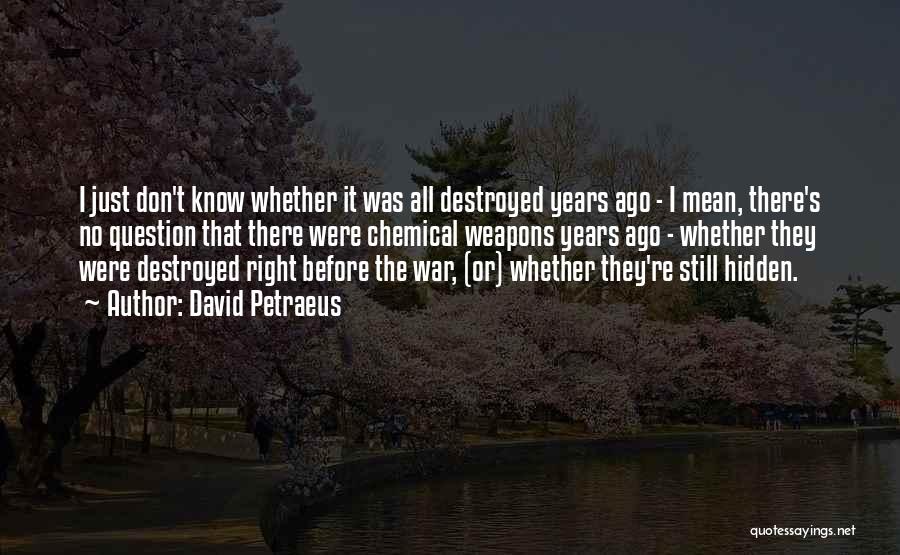 War Destruction Quotes By David Petraeus