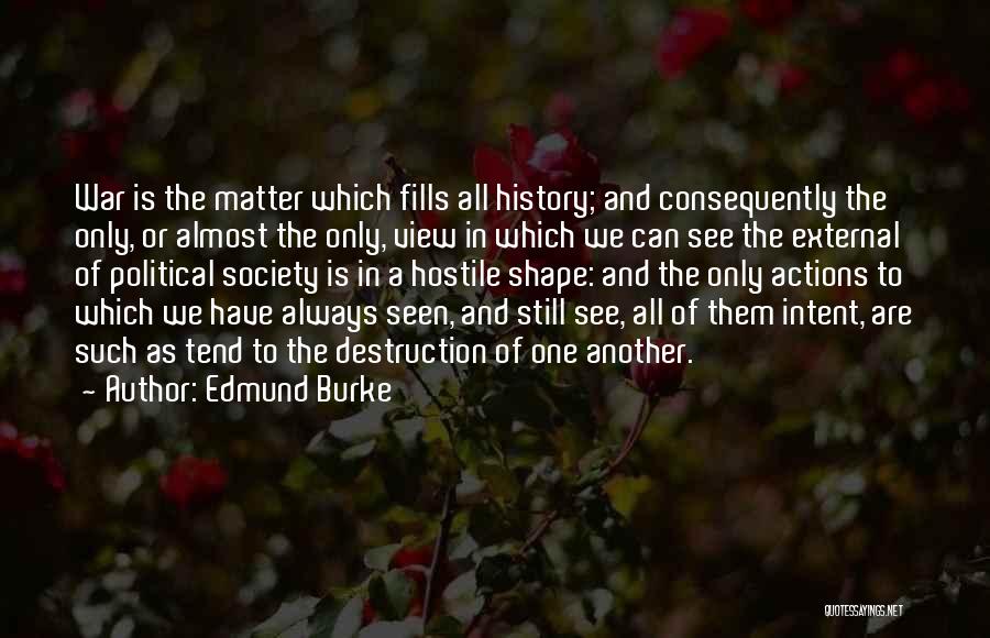 War Destruction Quotes By Edmund Burke