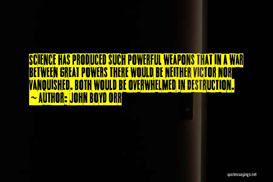 War Destruction Quotes By John Boyd Orr