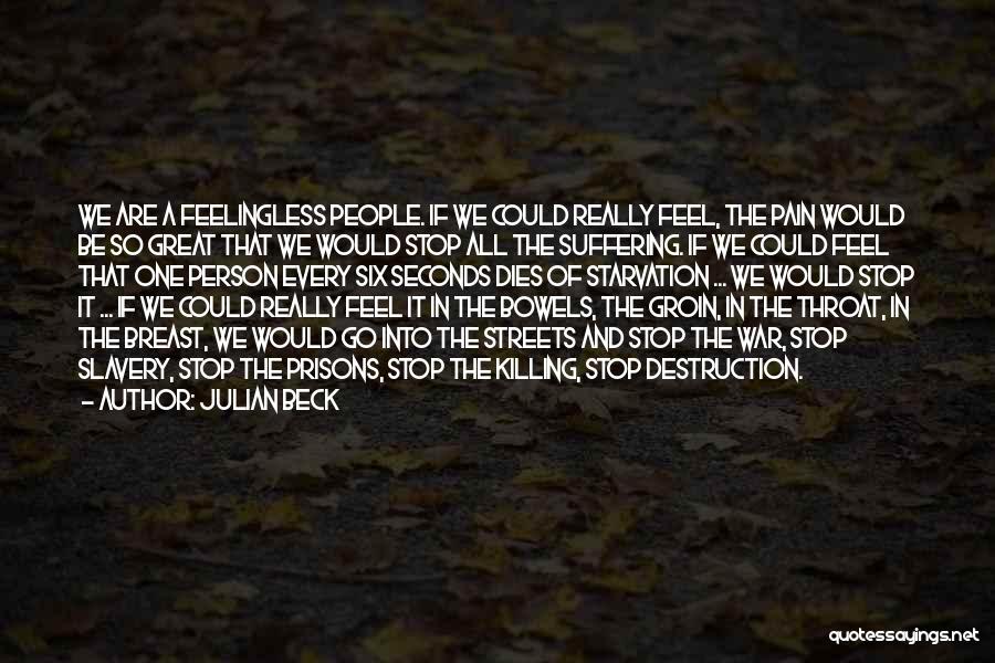 War Destruction Quotes By Julian Beck