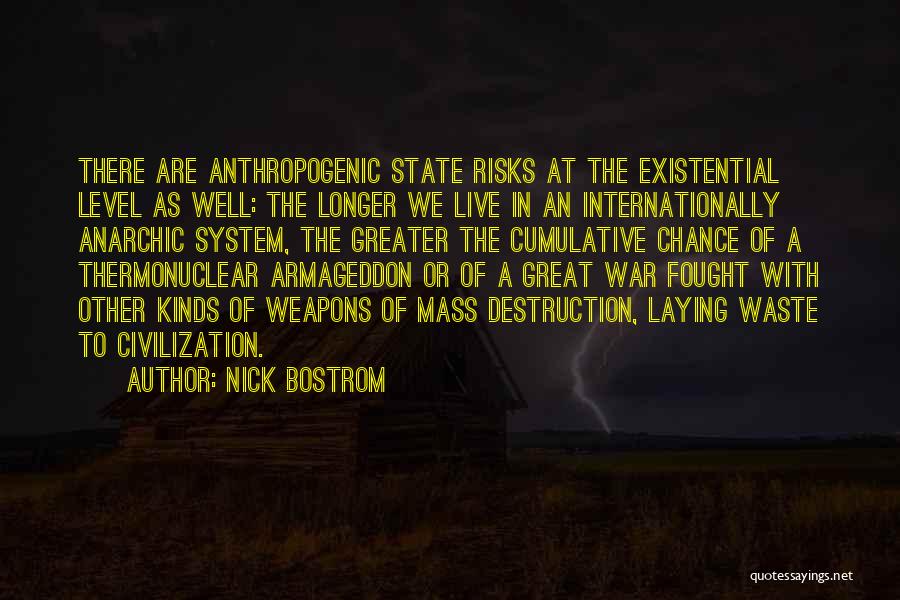 War Destruction Quotes By Nick Bostrom