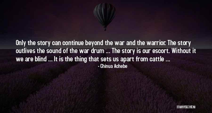 War Drum Quotes By Chinua Achebe War Drum Quotes By Chinua Achebe