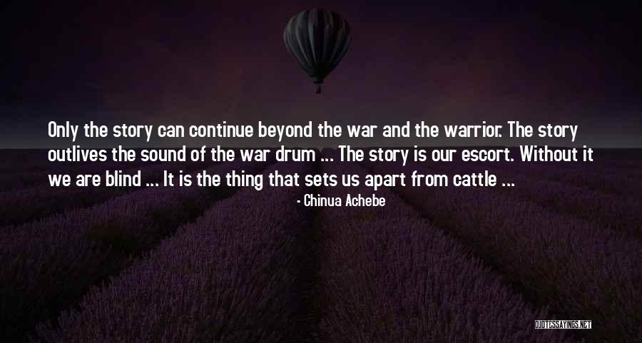 War Drum Quotes By Chinua Achebe