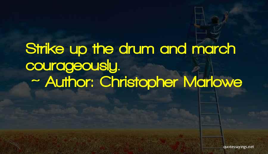 War Drum Quotes By Christopher Marlowe