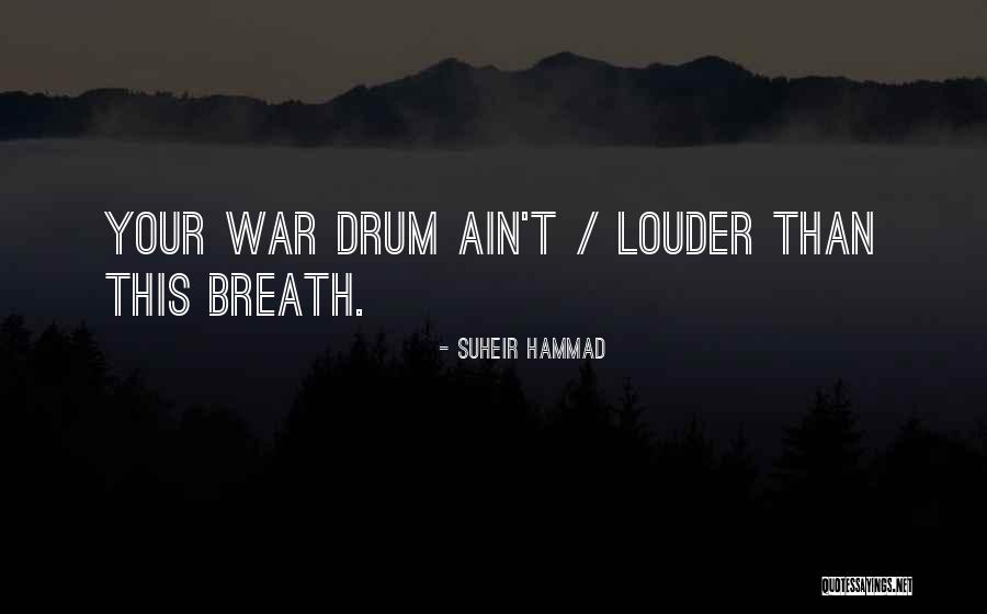 War Drum Quotes By Suheir Hammad