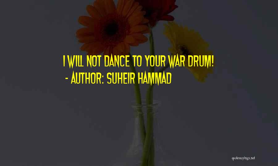 War Drum Quotes By Suheir Hammad