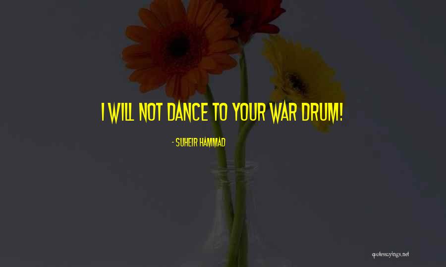 War Drum Quotes By Suheir Hammad