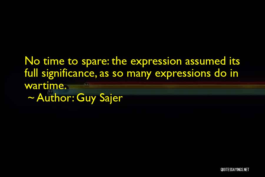 War Expressions Quotes By Guy Sajer