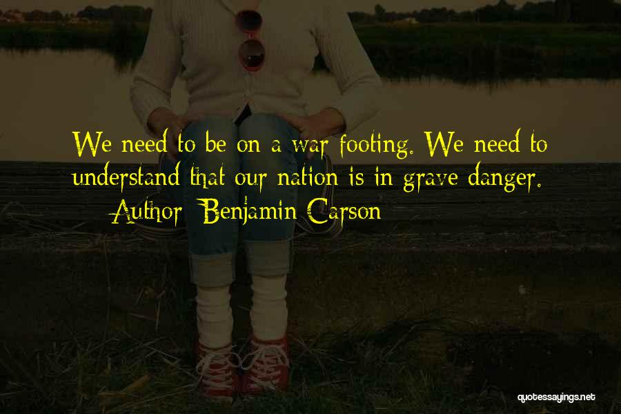 War Footing Quotes By Benjamin Carson
