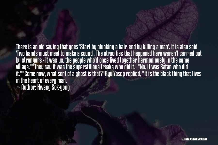 War Freaks Quotes By Hwang Sok-yong