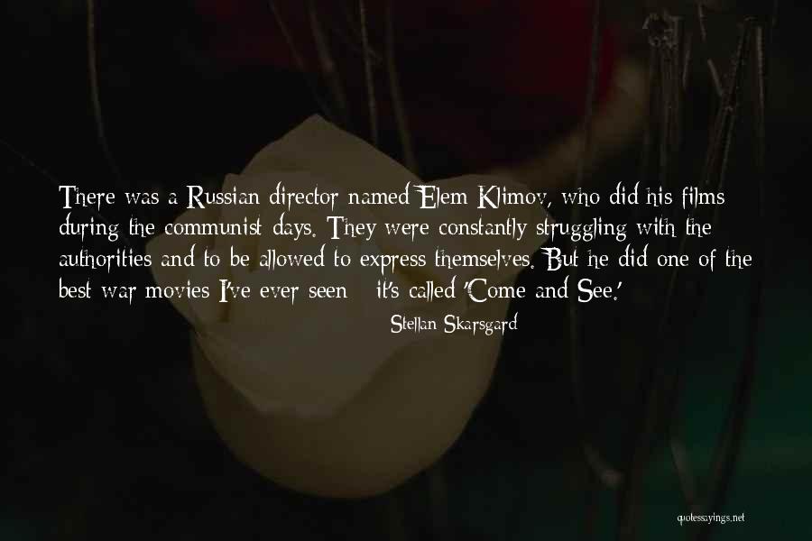 War From Movies Quotes By Stellan Skarsgard War From Movies Quotes By Stellan Skarsgard