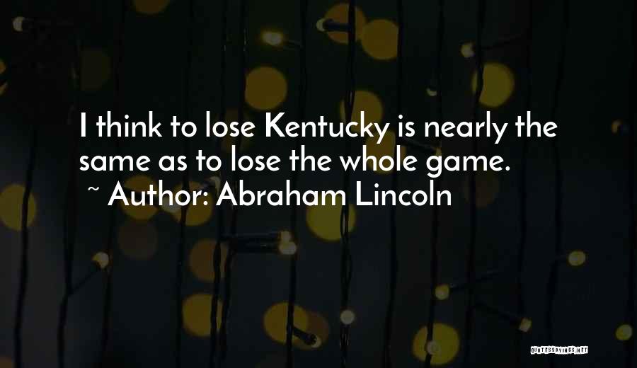 War Games Quotes By Abraham Lincoln