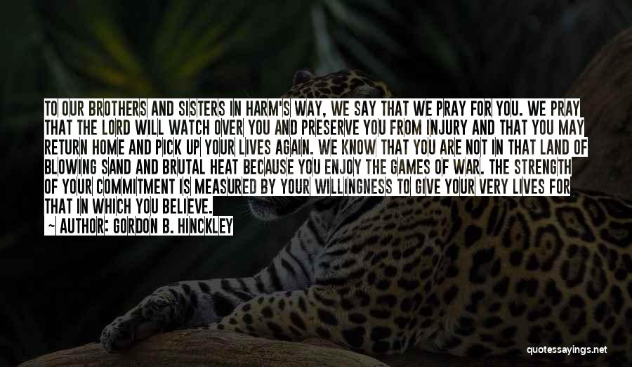 War Games Quotes By Gordon B. Hinckley