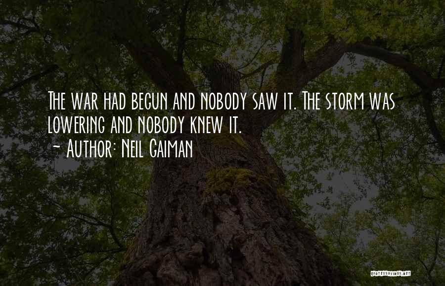War Has Begun Quotes By Neil Gaiman
