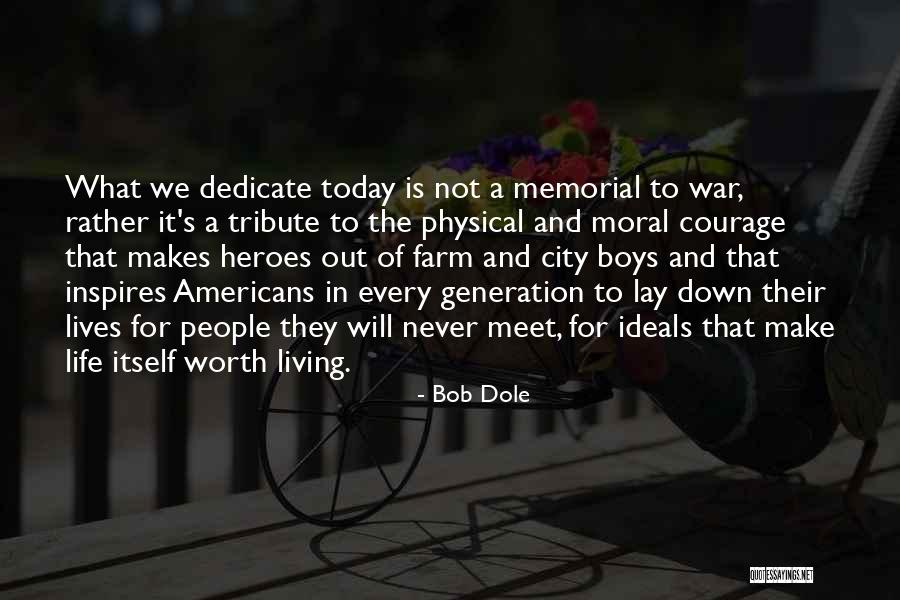 War Heroes Quotes By Bob Dole